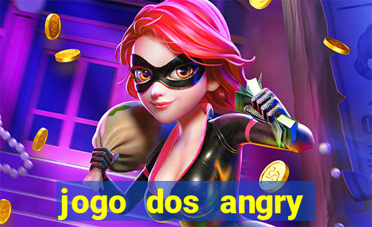 jogo dos angry birds rio